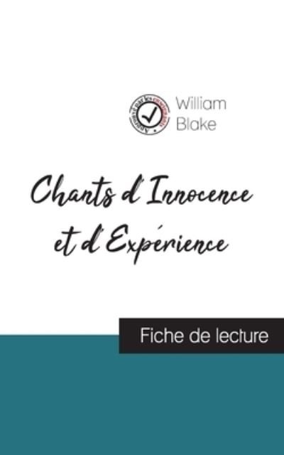 Cover for William Blake · Chants d'Innocence et d'Experience de William Blake (fiche de lecture et analyse complete de l'oeuvre) (Taschenbuch) (2021)