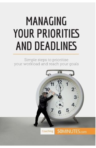 Cover for 50minutes · Managing Your Priorities and Deadlines (Paperback Book) (2017)