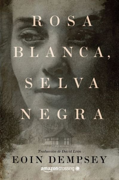 Cover for Eoin Dempsey · Rosa Blanca, Selva Negra (Pocketbok) (2020)