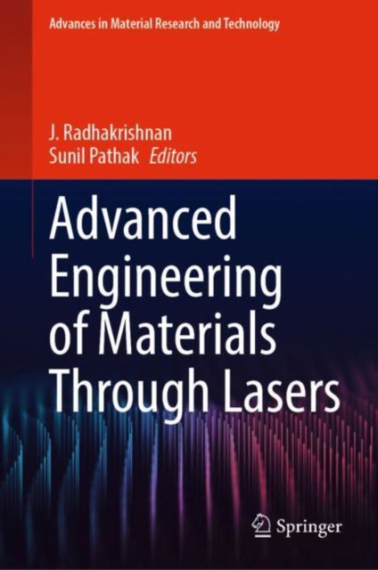 Cover for Advanced Engineering of Materials Through Lasers - Advances in  Material Research and Technology (Hardcover Book) [2022 edition] (2022)