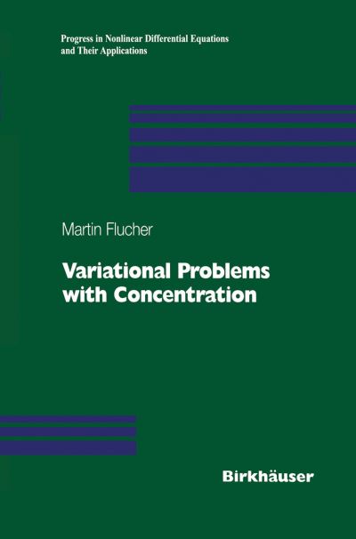 Cover for Martin F. Bach · Variational Problems with Concentration - Progress in Nonlinear Differential Equations and Their Applications (Paperback Book) [Softcover reprint of the original 1st ed. 1999 edition] (2012)
