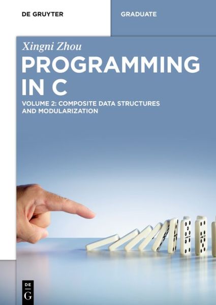 Composite Data Structures and Modularization - De Gruyter Textbook - Xingni Zhou - Bøger - De Gruyter - 9783110692297 - 26. oktober 2020