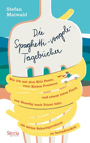 Die Spaghetti-vongole- TagebÃ¼cher - Stefan Maiwald - Bücher -  - 9783222137297 - 