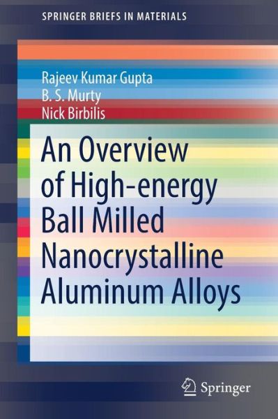 Cover for Gupta · An Overview of High energy Ball Milled Nanocrystalline Aluminum Alloys (Book) [1st ed. 2017 edition] (2017)