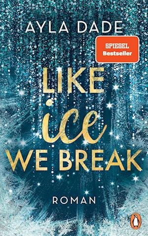 Cover for Ayla Dade · Like Ice We Break (Bok) (2022)
