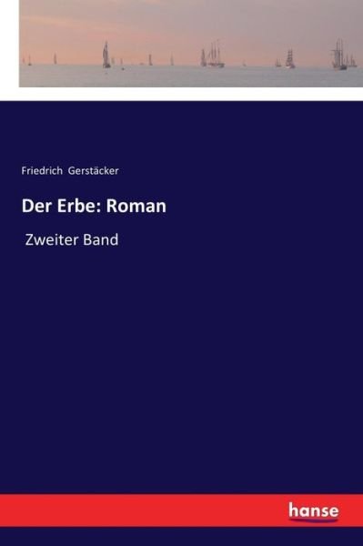 Cover for Friedrich Gerstacker · Der Erbe: Roman: Zweiter Band (Paperback Book) (2018)