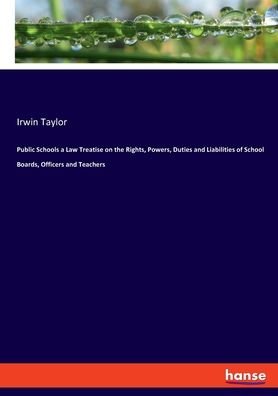 Public Schools a Law Treatise on - Taylor - Livros -  - 9783337811297 - 13 de agosto de 2019
