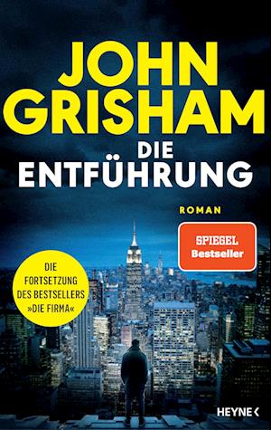 Die EntfÃ¼hrung - John Grisham - Books -  - 9783453274297 - 