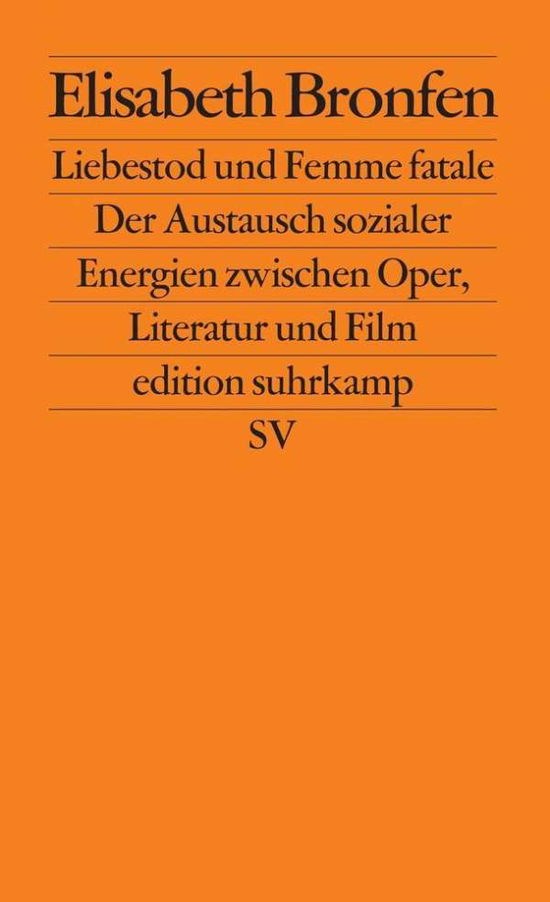 Edit.Suhrk.2229 Bronfen.Liebestod - Elisabeth Bronfen - Books -  - 9783518122297 - 