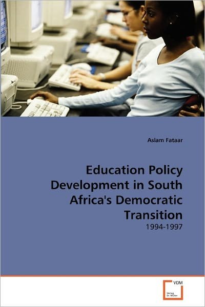 Cover for Aslam Fataar · Education Policy Development in South Africa's Democratic Transition: 1994-1997 (Pocketbok) (2011)