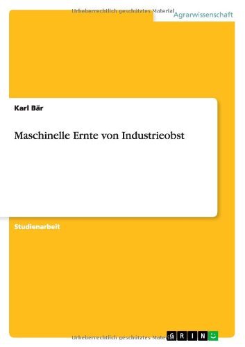 Maschinelle Ernte von Industrieobst - Bär - Books - GRIN Verlag - 9783640805297 - January 20, 2011