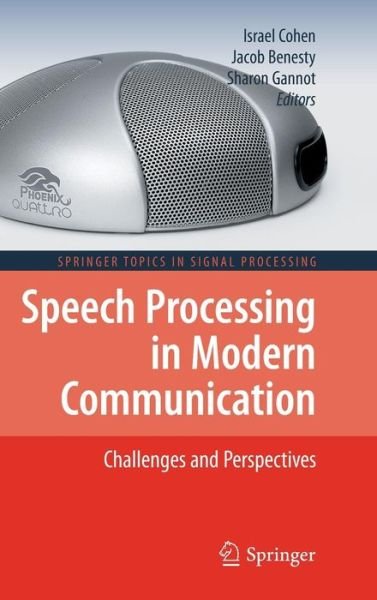 Cover for Israel Cohen · Speech Processing in Modern Communication: Challenges and Perspectives - Springer Topics in Signal Processing (Hardcover bog) [2010 edition] (2010)
