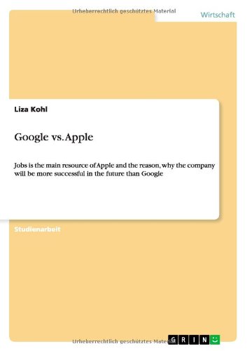 Google vs. Apple - Kohl - Books - GRIN Verlag - 9783656282297 - August 6, 2013