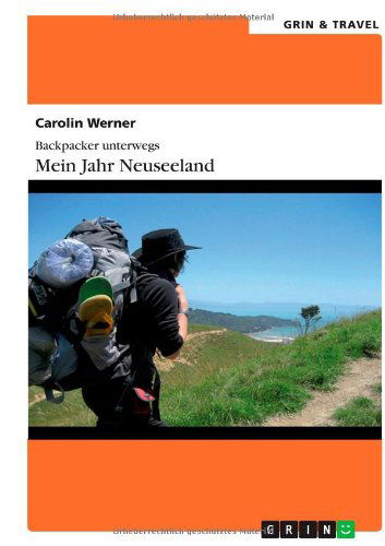 Cover for Carolin Werner · Backpacker Unterwegs: Mein Jahr Neuseeland (Paperback Book) [German edition] (2013)