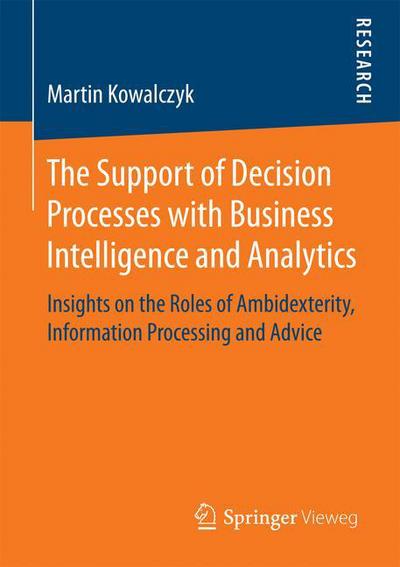 Cover for Kowalczyk · The Support of Decision Processes with Business Intelligence and Analytics (Book) [1st ed. 2017 edition] (2017)