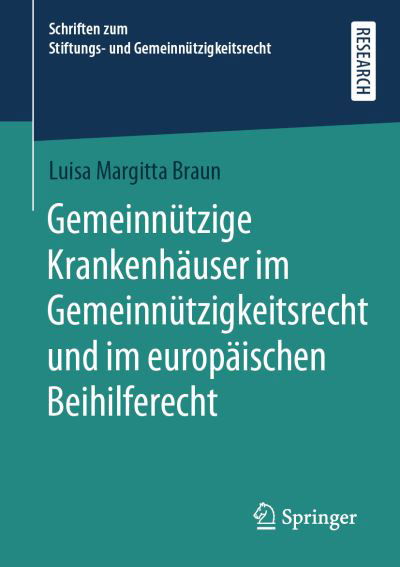 Cover for Braun · Gemeinnuetzige Krankenhaeuser im Gemeinnuetzigkeitsrecht und im europaeischen Be (Book) (2021)