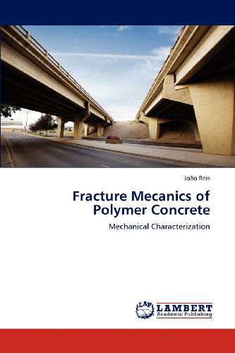 Cover for João Reis · Fracture Mecanics of Polymer Concrete: Mechanical Characterization (Paperback Book) (2012)