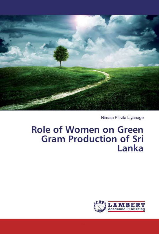 Cover for Liyanage · Role of Women on Green Gram Pr (Book)