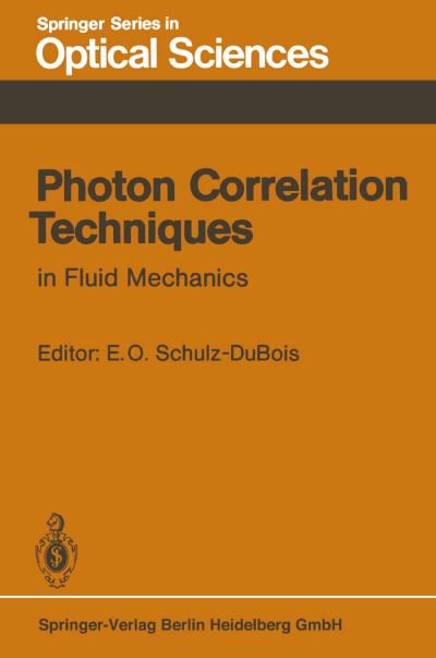 Cover for E O Schulz-dubois · Photon Correlation Techniques in Fluid Mechanics: Proceedings of the 5th International Conference at Kiel-Damp, Fed. Rep. of Germany, May 23-26, 1982 - Springer Series in Optical Sciences (Paperback Book) [Softcover reprint of the original 1st ed. 1983 edition] (2013)
