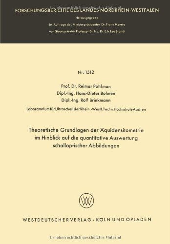 Cover for Reimar Pohlman · Theoretische Grundlagen Der AEquidensitometrie Im Hinblick Auf Die Quantitative Auswertung Schalloptischer Abbildungen - Forschungsberichte Des Landes Nordrhein-Westfalen (Paperback Book) [1965 edition] (1965)