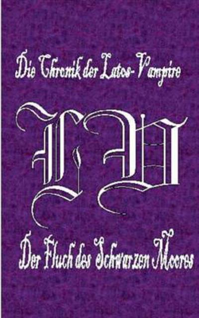 Cover for Theodor Aalberger · Die Chronik Der Latos-vampire - Der Fluch Des Schwarzen Moores (Paperback Book) (2018)