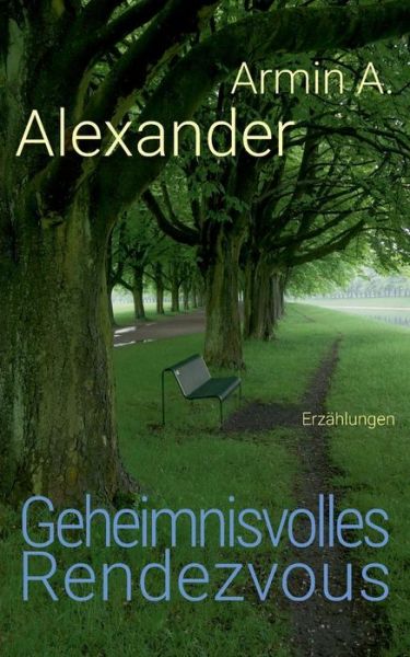 Cover for Armin A Alexander · Geheimnisvolles Rendezvous (Paperback Book) (2019)