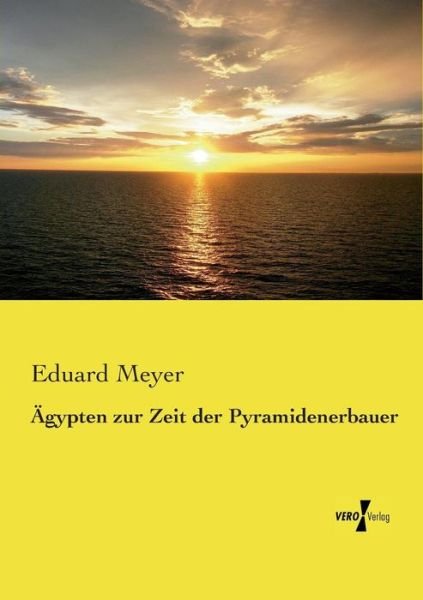 Cover for Eduard Meyer · Ägypten Zur Zeit Der Pyramidenerbauer (Pocketbok) [German edition] (2019)