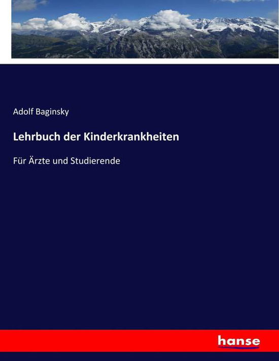 Cover for Baginsky · Lehrbuch der Kinderkrankheiten (Book) (2017)