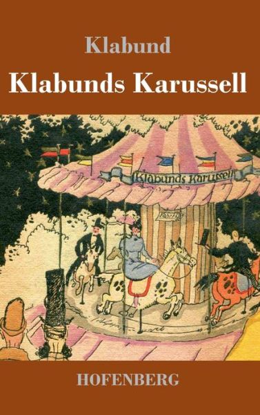 Cover for Klabund · Klabunds Karussell (Hardcover bog) (2020)