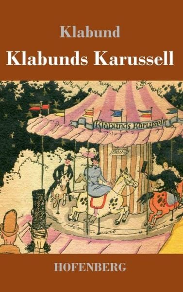 Cover for Klabund · Klabunds Karussell (Innbunden bok) (2020)