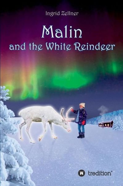 Cover for Zellner · Malin and the White Reindeer (Buch) (2017)