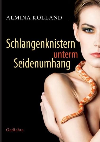 Cover for Kolland · Schlangenknistern unterm Seiden (Buch) (2018)