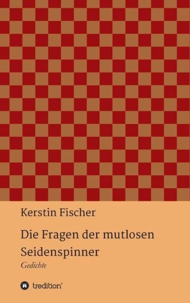 Cover for Fischer · Die Fragen der mutlosen Seidens (Bog) (2018)