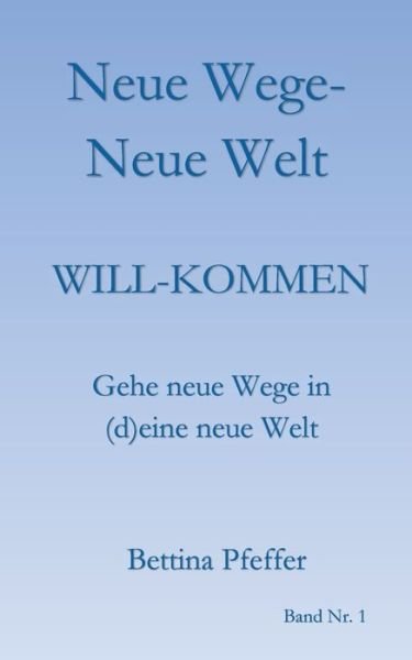 Neue Wege - Neue Welt - Pfeffer - Livros -  - 9783749483297 - 9 de setembro de 2019