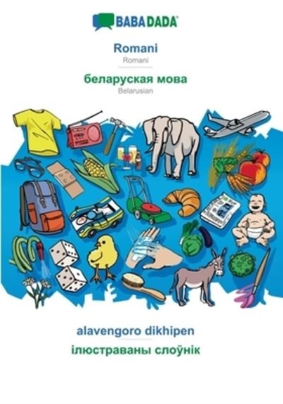 Cover for Babadada Gmbh · BABADADA, Romani - Belarusian (in cyrillic script), alavengoro dikhipen - visual dictionary (in cyrillic script): Romani - Belarusian (in cyrillic script), visual dictionary (Paperback Book) (2020)