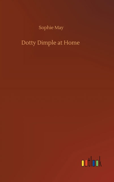 Cover for Sophie May · Dotty Dimple at Home (Hardcover Book) (2020)