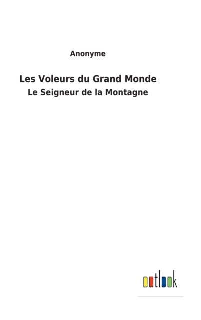 Cover for Anonyme · Les Voleurs du Grand Monde (Inbunden Bok) (2022)