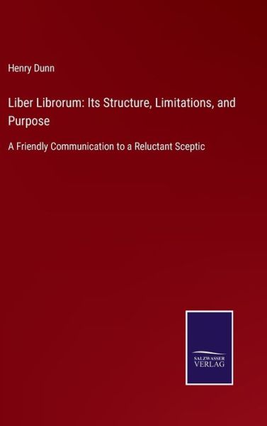 Cover for Henry Dunn · Liber Librorum : Its Structure, Limitations, and Purpose (Hardcover Book) (2022)