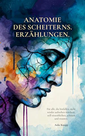 Anatomie des Scheiterns - Anke Knopp - Livros - BoD – Books on Demand - 9783759705297 - 6 de junho de 2024