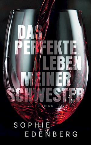 Cover for Sophie Edenberg · Das perfekte Leben meiner Schwester (Book) (2024)