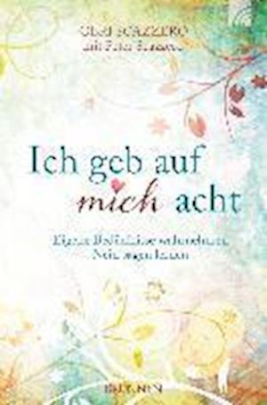 Ich geb auf mich acht - Geri Scazzero - Książki - Brunnen-Verlag GmbH - 9783765520297 - 1 września 2014