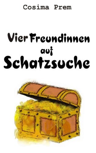 Cover for Cosima Prem · Vier Freundinnen Auf Schatzsuche (Paperback Bog) [German edition] (2008)