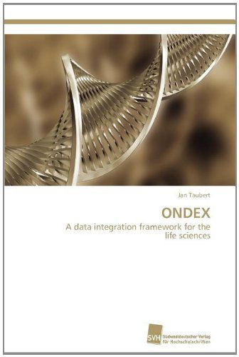 Cover for Jan Taubert · Ondex: a Data Integration Framework for the  Life Sciences (Paperback Book) (2011)