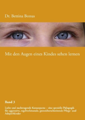 Cover for Bettina Bonus · Mit den Augen Eines Kindes Sehen Lernen - Band 3 (Pocketbok) [German edition] (2011)