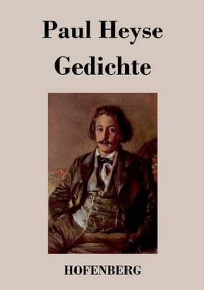 Gedichte - Paul Heyse - Books - Hofenberg - 9783843037297 - January 17, 2014