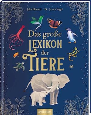 Cover for Jules Howard · Das große Lexikon der Tiere (Book) (2022)