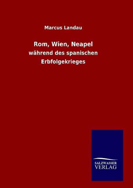 Cover for Marcus Landau · Rom, Wien, Neapel (Inbunden Bok) (2016)