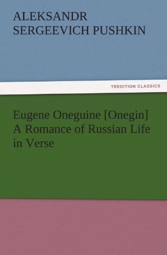 Cover for Aleksandr Sergeevich Pushkin · Eugene Oneguine [onegin] a Romance of Russian Life in Verse (Tredition Classics) (Paperback Bog) (2012)