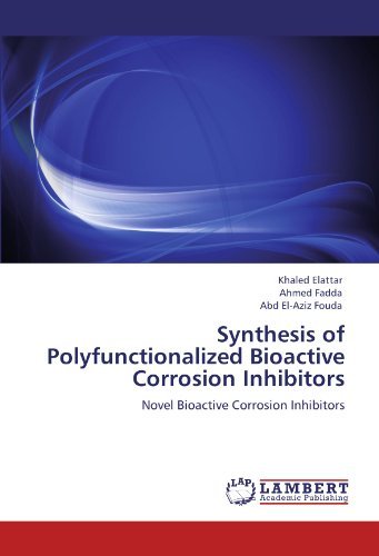 Cover for Abd El-aziz Fouda · Synthesis of  Polyfunctionalized Bioactive Corrosion Inhibitors: Novel Bioactive Corrosion Inhibitors (Taschenbuch) (2012)