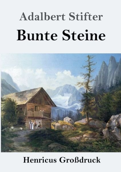 Cover for Adalbert Stifter · Bunte Steine (Grossdruck) (Taschenbuch) (2019)